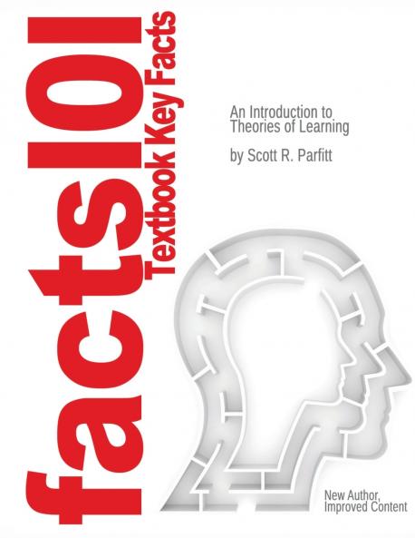 Just The facts101 Textbook Key Facts An Introduction to Theories of Learning