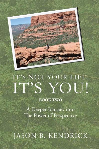 It's Not Your Life It's You Book Two