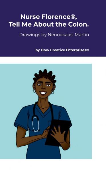 Nurse Florence® Tell Me About the Colon.
