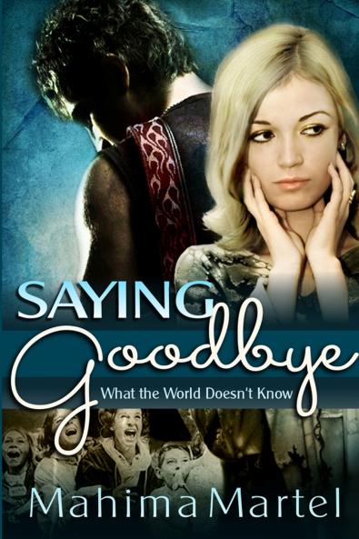 Saying Goodbye What the World Doesn't Know