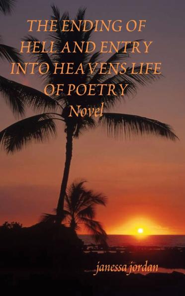 THE ENDING OF HELL AND ENTRY INTO HEAVENS LIFE OF POETRY