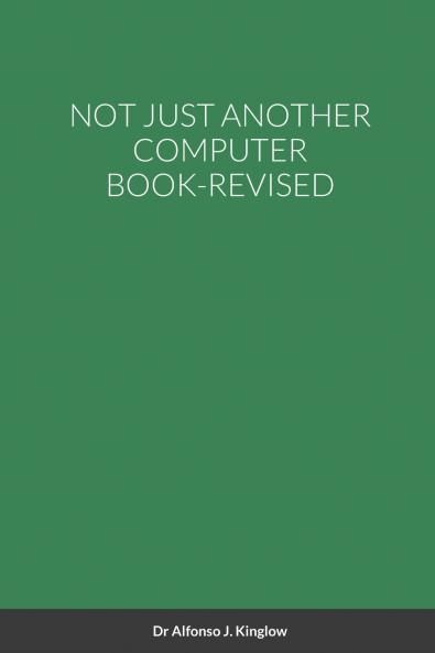 NOT JUST ANOTHER COMPUTER BOOK-REVISED