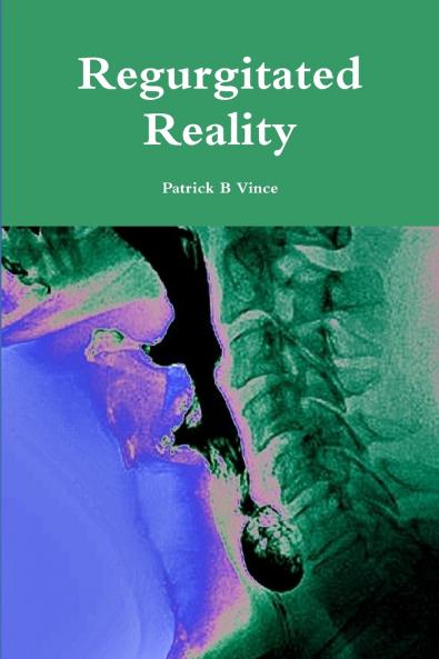 Regurgitated Reality