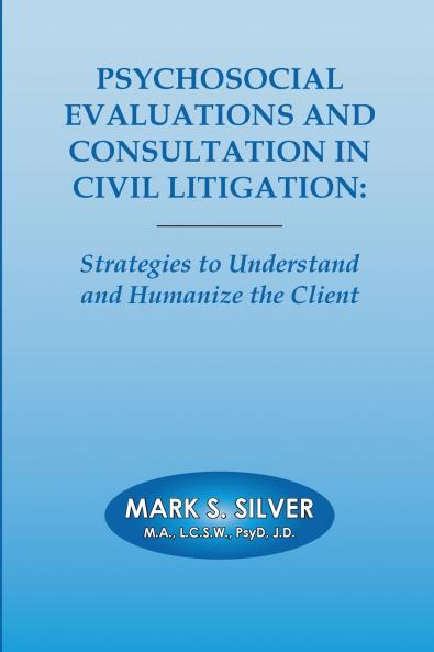 Psychosocial Evaluations and Consultation in Civil Litigation