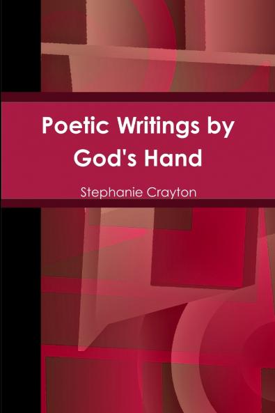 Poetic Writings by God's Hand