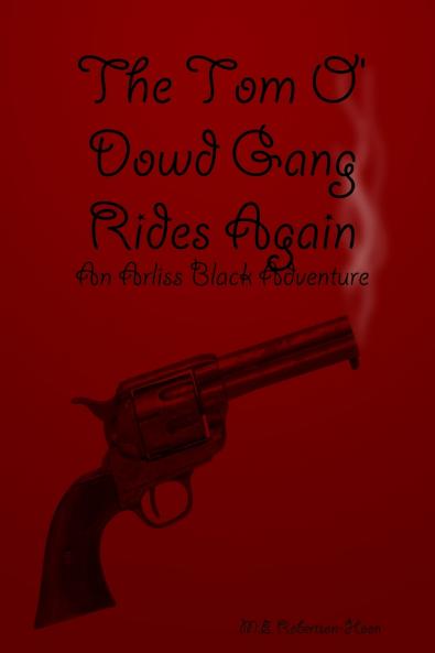 The Tom O' Dowd Gang Rides Again