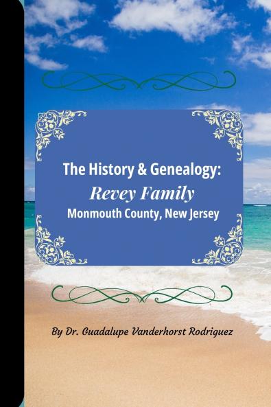 The History & Genealogy of the Revey Family of Monmouth County New Jersey