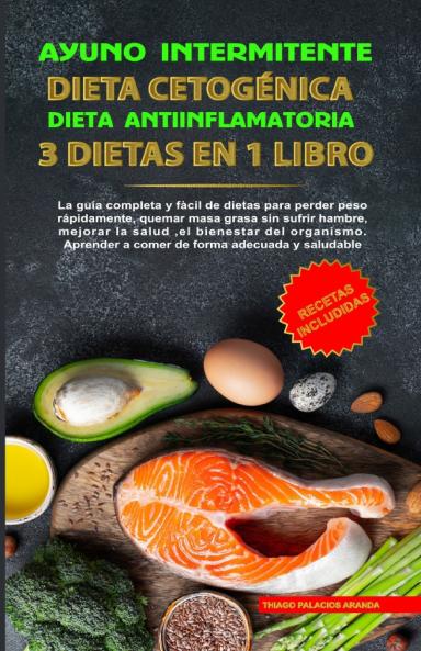 Ayuno Intermitente - Dieta Cetogénica - Dieta Antiinflamatoria