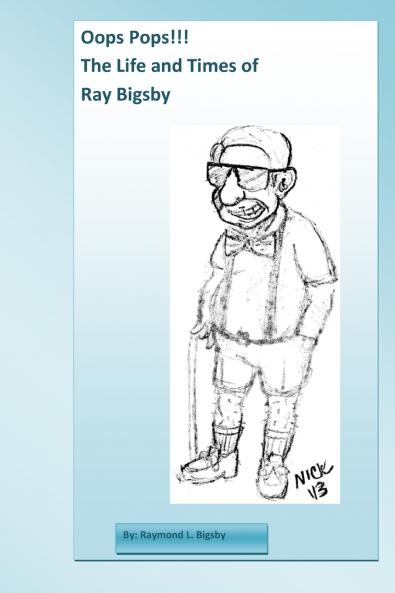 Oops Pops!! The Life and Times of Ray Bigsby