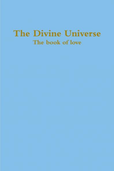 The Divine Universe the Book of Love