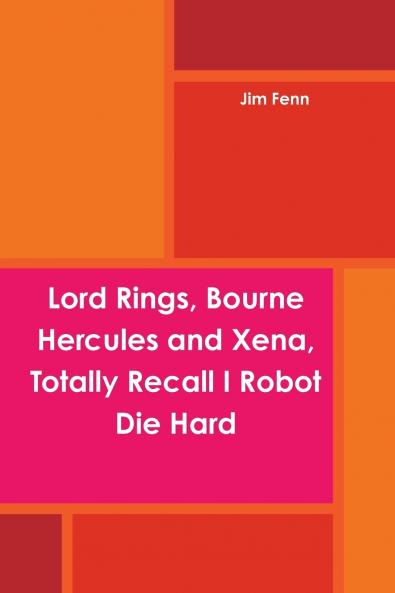 Lord Rings Bourne Hercules and Xena Totally Recall I Robot Die Hard