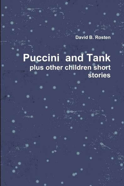 Puccini & Tank A Love Story plus other children short stories
