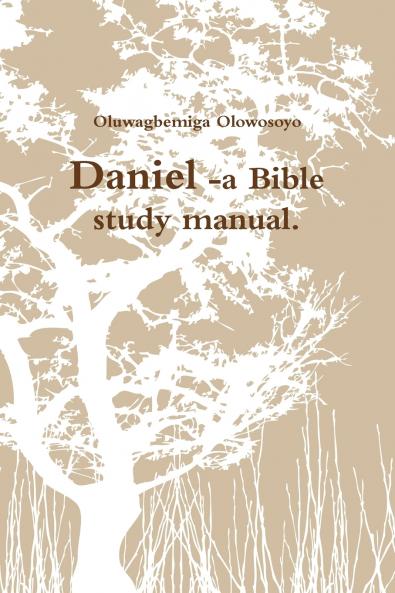 Daniel -a Bible study manual.