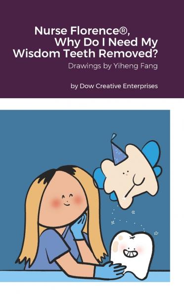 Nurse Florence® Why Do I Need My Wisdom Teeth Removed?