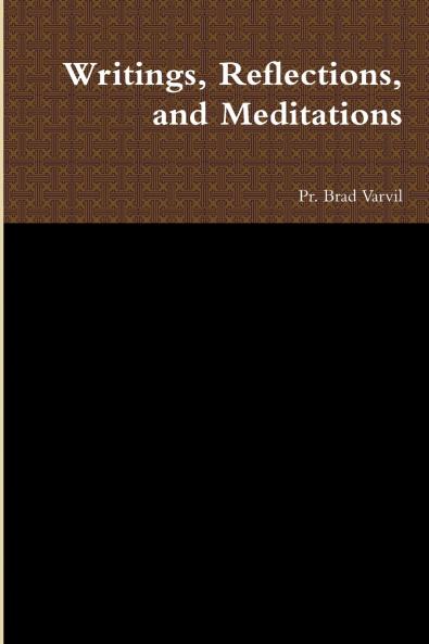 Writings Reflections and Meditations