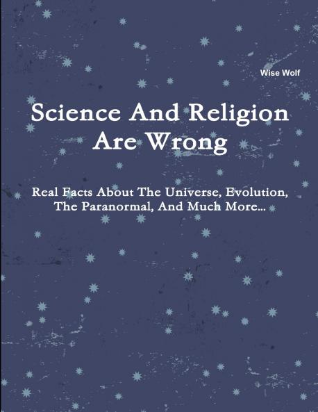 Science And Religion Are Wrong