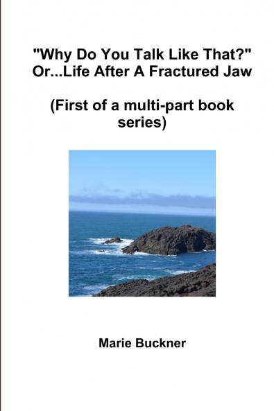 Why Do You Talk Like That? or..Life After A Fractured Jaw