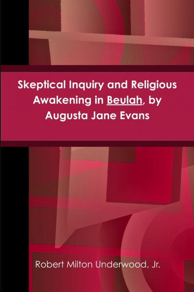 Skeptical Inquiry and Religious Awakening in Beulah by Augusta Jane Evans