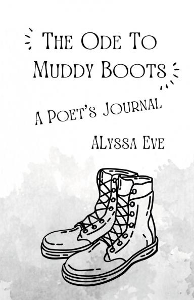 The Ode To Muddy Boots