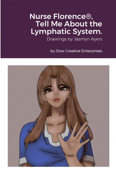 Nurse Florence® Tell Me About the Lymphatic System.