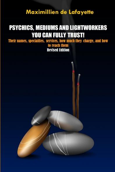 REVISED EDITION. PSYCHICS MEDIUMS AND LIGHTWORKERS YOU CAN FULLY TRUST