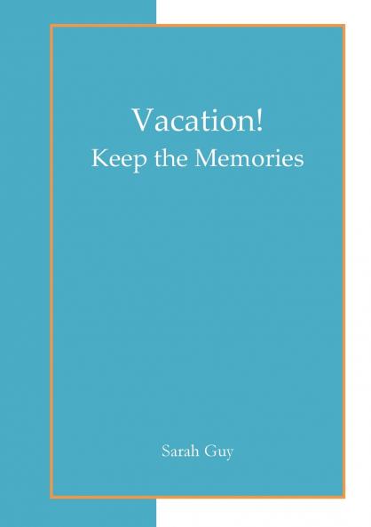 Vacation!  Keep the Memories