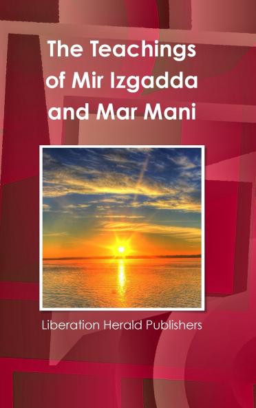 The Teachings of Mir Izgadda and Mar Mani