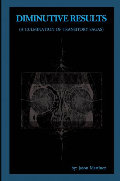 Diminutive Results (A Culmination of Transitory Sagas)