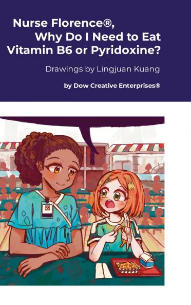 Nurse Florence® Why Do I Need to Eat Vitamin B6 or Pyridoxine?