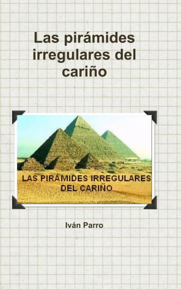 Las pirámides irregulares del cariño