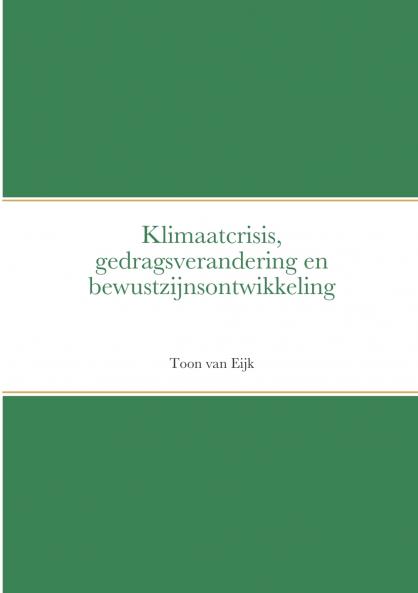 Klimaatcrisis gedragsverandering en bewustzijnsontwikkeling
