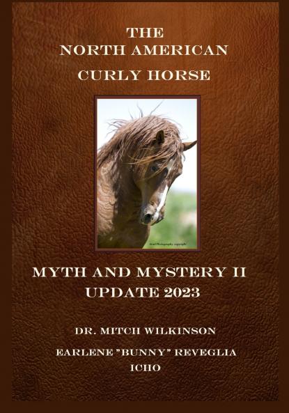 The North American Curly Horse - MYTH and MYSTERY II Update 2023