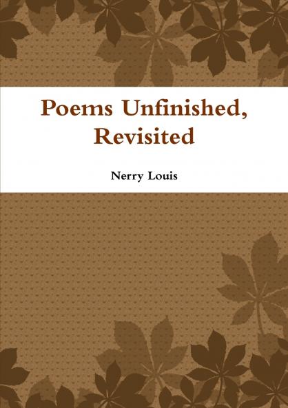 Poems Unfinished Revisited