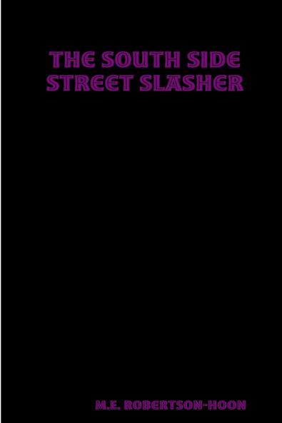 The South Side Street  Slasher
