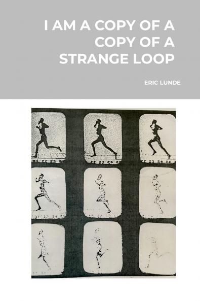 I AM A COPY OF A COPY OF A STRANGE LOOP