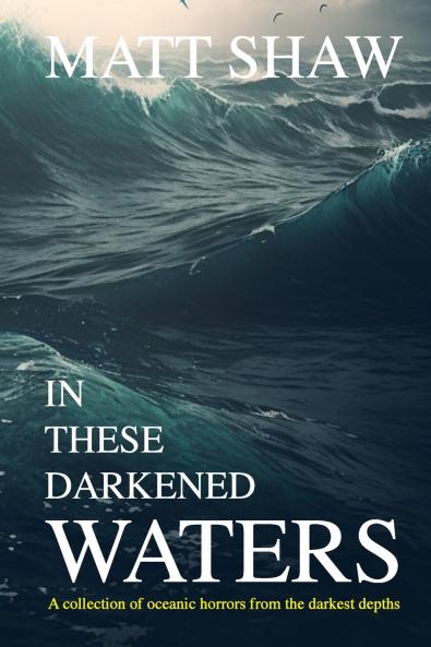 In these darkened waters
