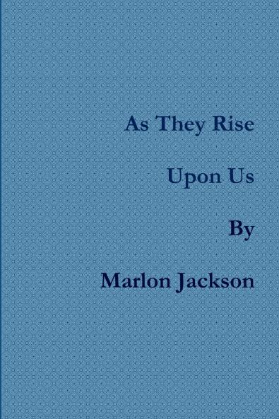 As They Rise Upon Us