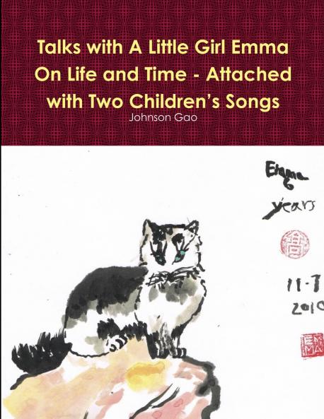 Talks with A Little Girl Emma On Life and Time - Attached with Two Children's Songs