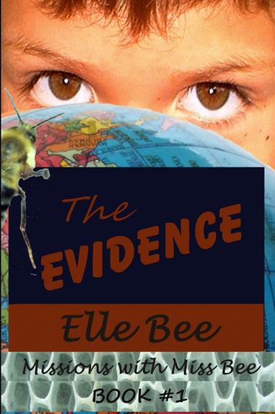 The Evidence (Missions with Miss Bee #1)