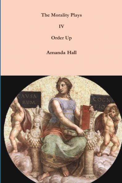 The Morality Plays IV