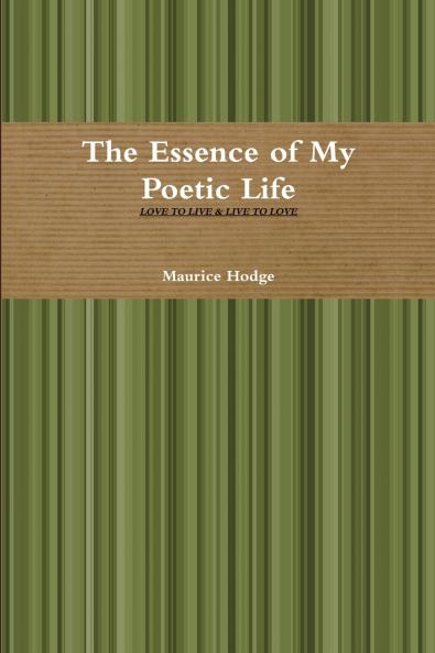 The Essence of My Poetic Life