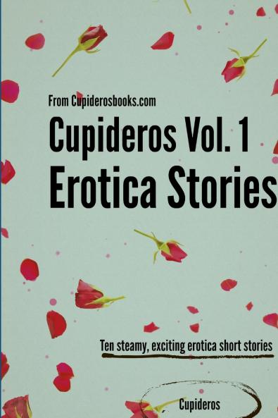 Cupideros Vol. 1 Erotica Short Stories