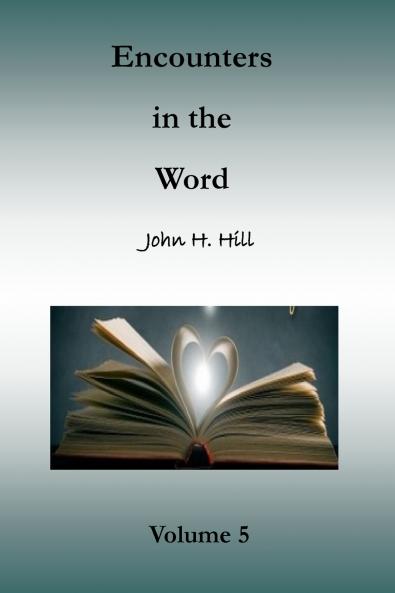 Encounters in the Word Volume 5