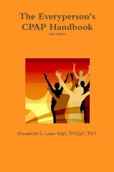 The Everyperson's CPAP Handbook 2nd edition