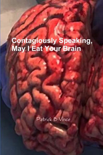 Contagiously Speaking May I Eat Your Brain