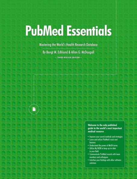 PubMed Essentials Mastering the World's Health Research Database