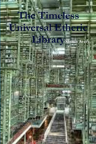 The Timeless Universal Etheric Library