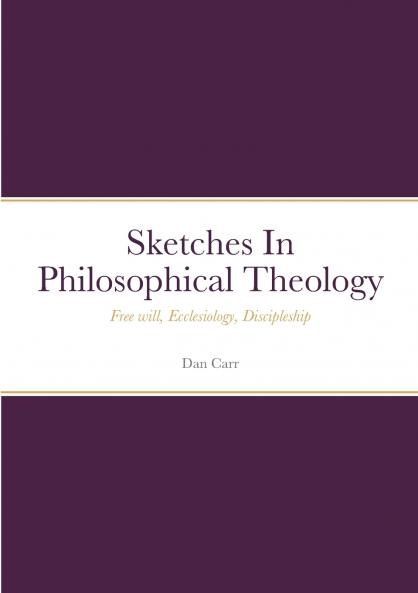 Sketches In Philosophical Theology