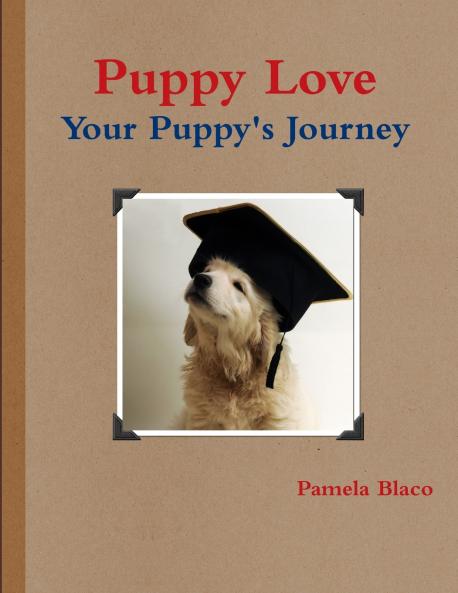 Puppy Love     You and Your Puppy's Journey