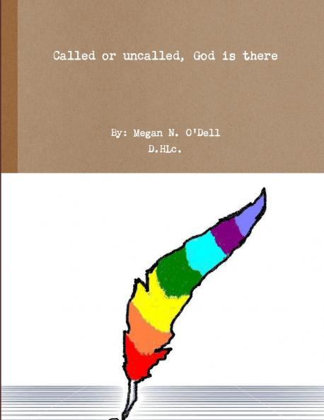 Called or uncalled God is there